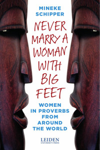 Schipper, Mineke. — Never Marry a Woman with Big Feet