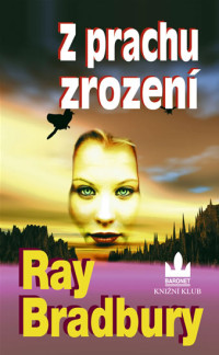 Ray Bradbury — Z prachu zrození