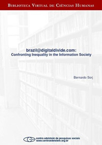 Bernardo Sorj [Sorj, Bernardo] — brazil@digitaldivide.com: Confronting Inequality in the Information Society