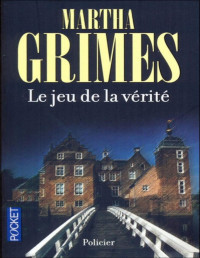 Martha Grimes — Le jeu de la vérité