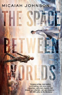 Micaiah Johnson — The Space Between Worlds