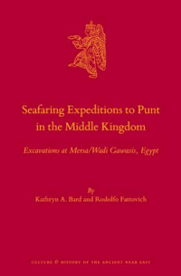 Bard, Kathryn A.;Fattovich, Rodolfo; — Seafaring Expeditions to Punt in the Middle Kingdom