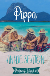 Annie Seaton — Pippa, Book 1