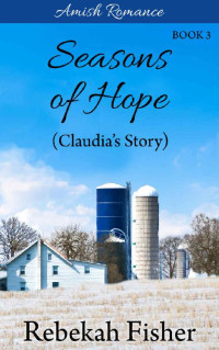 Rebekah Fisher — Claudia's Story (Seasons Of Hope 03)