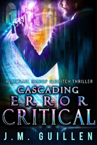 JM Guillen & Cherie Guillen — Cascading Error: Critical: A science fiction technothriller (The Archon Conundrum Book 4)