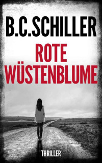 Schiller, B. C. [Schiller, B. C.] — Rote Wüstenblume