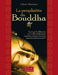 Manitara, Olivier — La prophétie du Bouddha