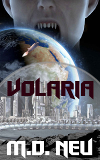 M.D. Neu — Volaria: A gripping m/m science fiction paranormal romance novel