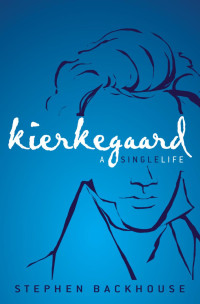 Stephen Backhouse; — Kierkegaard