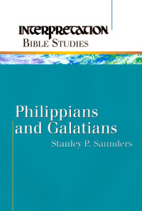 Saunders, Stanley P.; — Philippians and Galatians