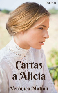 Verônica Matioli — Cartas a Alicia (Spanish Edition)