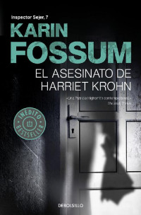 Karin Fossum [Fossum, Karin] — El asesinato de Harriet Krohn (Inspector Sejer 7)