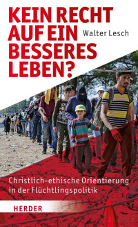 Walter Lesch — Walter Lesch Kein Recht auf ein besseres Leben