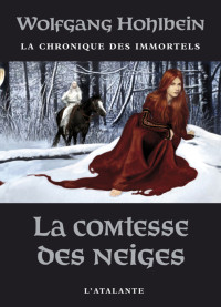 Wolfgang Hohlbein — Chronique Des Immortels - 06 - La Comtesse Des Neiges
