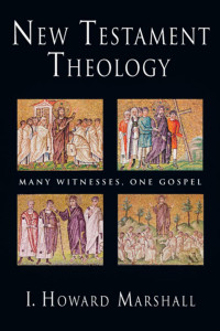 I. Howard Marshal — New Testament Theology