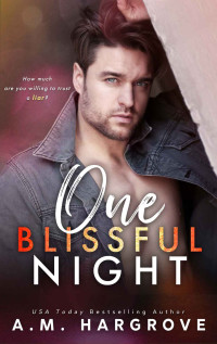 A.M. Hargrove — One Blissful Night: A Stand Alone, Second Chance, Enemies To Lovers Romance (A West Sisters Novel)