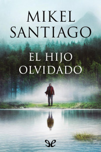 Mikel Santiago — El hijo olvidado