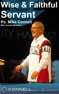 Mike Connell [Connell, Mike] — Wise and Faithful Servant
