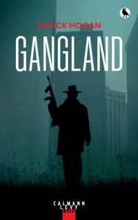 Gangland — Chuck Hogan