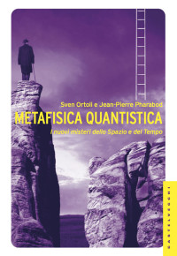 Sven Ortoli — Metafisica quantistica (Italian Edition)