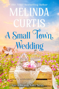 Melinda Curtis — A Small Town Wedding