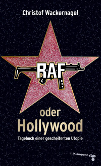 Christof Wackernagel — RAF oder Hollywood