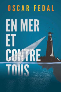 Oscar Fedal — En mer et contre tous