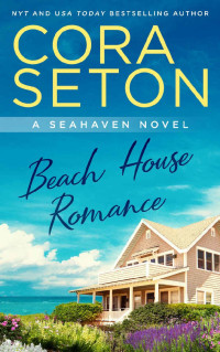 Cora Seton — Beach House Romance (The Beach House Trilogy Book 1)