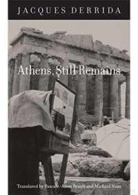 Jacques Derrida — Athens, Still Remains - The Photographs of J.-F. Bonhomme