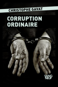  — Corruption ordinaire