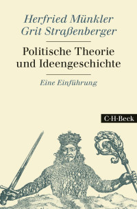 Münkler, Herfried; Straßenberger, Grit — Politische Theorie und Ideengeschichte: Eine Einführung