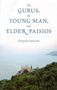 Dionysios Farasiotis — The Gurus, the Young Man, and Elder Paisios
