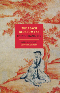 K'Ung Shang-Jen — The Peach Blossom Fan (New York Review Books Classics)