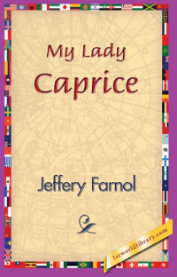 Jeffery Farnol — My Lady Caprice