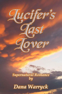 Dana Warryck — Lucifer's Last Lover (Good and Evil Book 1)