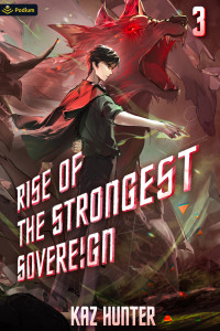 Kaz Hunter — Rise of the Strongest Sovereign 3 - : A Post-Apocalyptic LitRPG