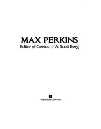 Berg, A. Scott — [Max Perkins 01] • Editor of Genius