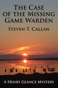 Steven T. Callan — The Case of the Missing Game Warden