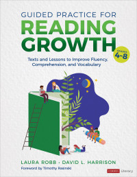 Laura Robb;David L. Harrison; & David L. Harrison — Guided Practice for Reading Growth, Grades 4-8 Texts and Lessons to Improve Fluency, Comprehension, and Vocabulary