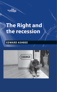 Edward Ashbee — The right and the recession