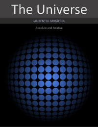 Laurentiu Mihaescu — The Universe