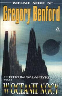 Gregory Benford — Centrum Galaktyki 1. W Oceanie Nocy