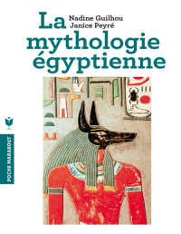 Nadine Guilhou — La mythologie égyptienne