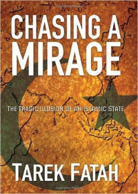 Tarek Fatah & Jonathan Eisen — Chasing a Mirage: The Tragic lllusion of an Islamic State