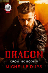 Michelle Dups — DRAGON (CROW MC Book 5)