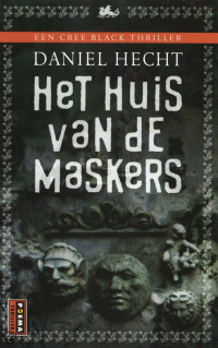 Daniel Hecht — Cree Black 01 - Het Huis Van De Maskers