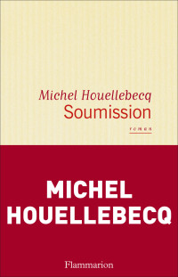 Michel Houellebecq — Soumission