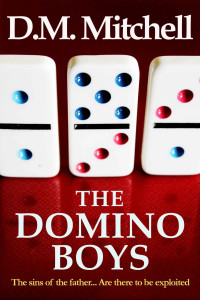 D. M. Mitchell — THE DOMINO BOYS (a psychological thriller)