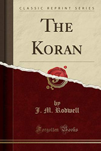 J. M. Rodwell — The Koran (Classic Reprint)