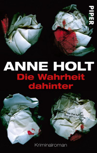 Holt, Anne [Holt, Anne] — Hanne Wilhelmsen 07 - Die Wahrheit dahinter